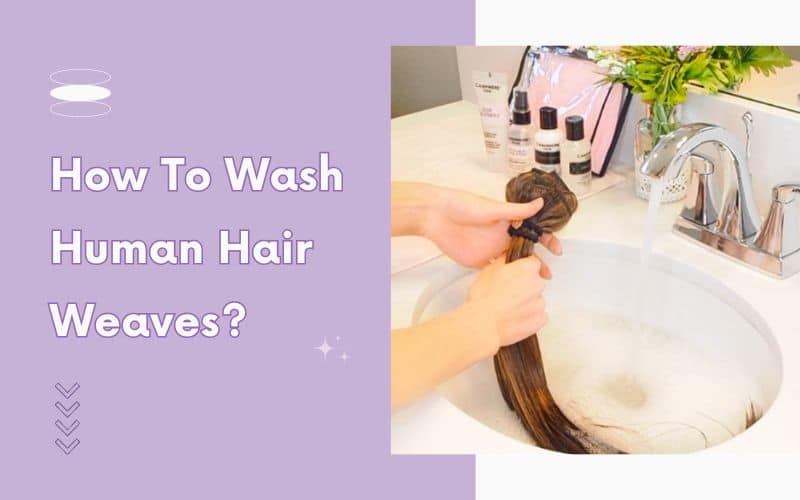 macsarahair-How-To-Wash-Human-Hair-Weaves