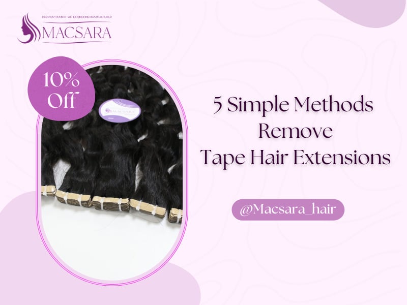 Top 5 Simple Methods To Remove Tape Hair Extensions