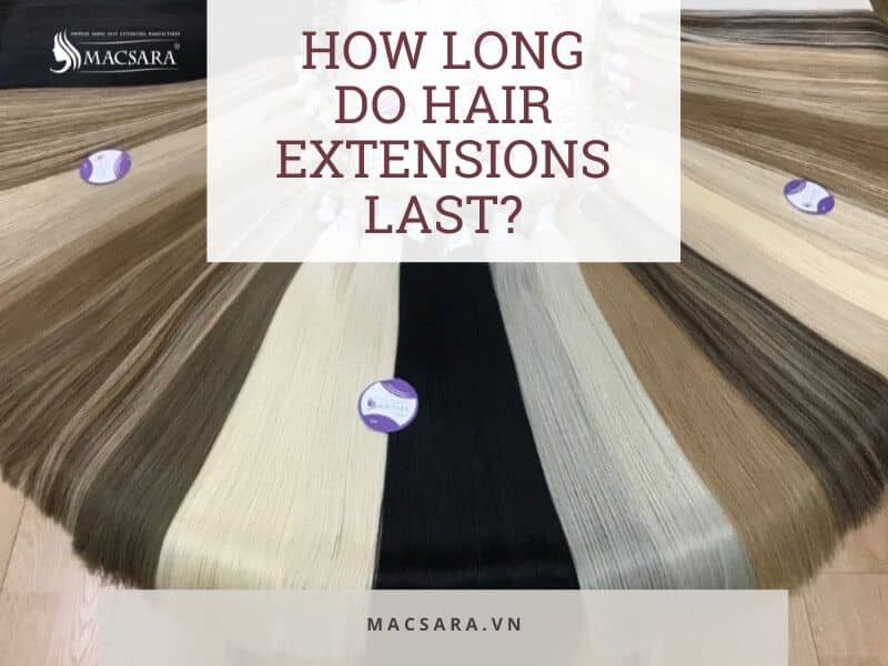 How long do hair extensions last?