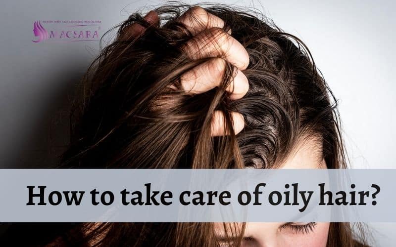 How To Take Care of Oily Hair