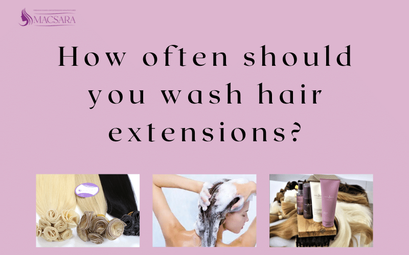 macsarahair-How-Often-Should-You-Wash-Hair-Extensions