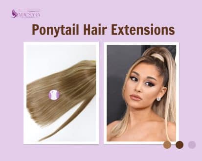 macsarahair-What-Are-Ponytail-Hair-Extensions-Everything-You-Need-To-Know