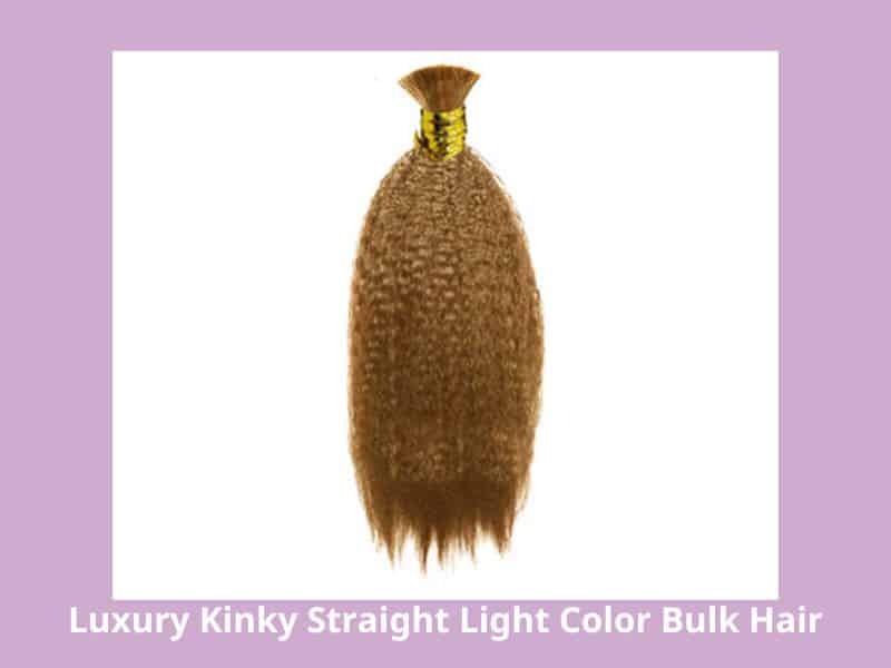 Luxury Kinky Straight Light Color Bulk Hair Extensions